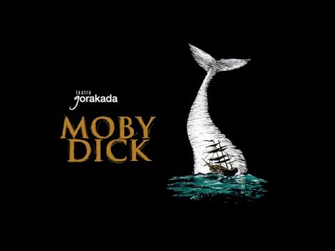 «Moby Dick» antzezlana – Arte Eszenikoak