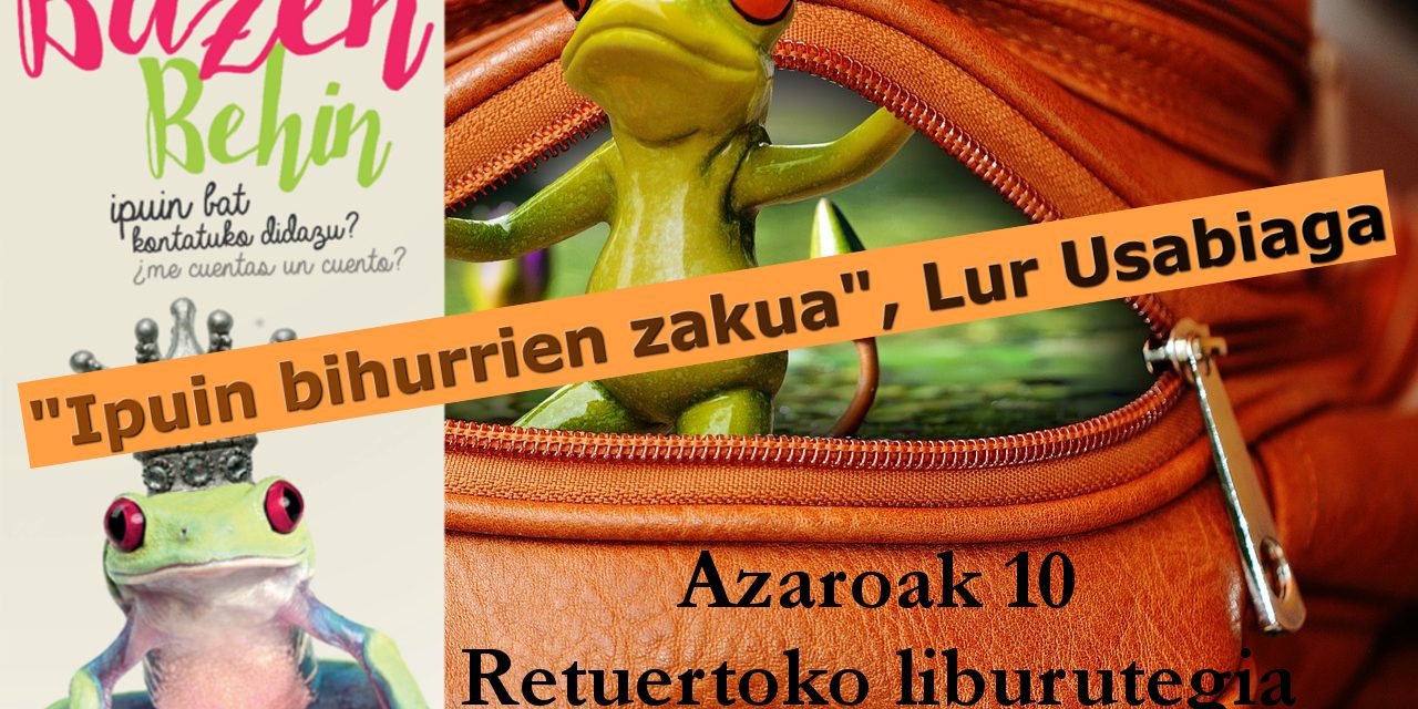 «Ipuin bihurrien zakua» – Retuertoko liburutegia