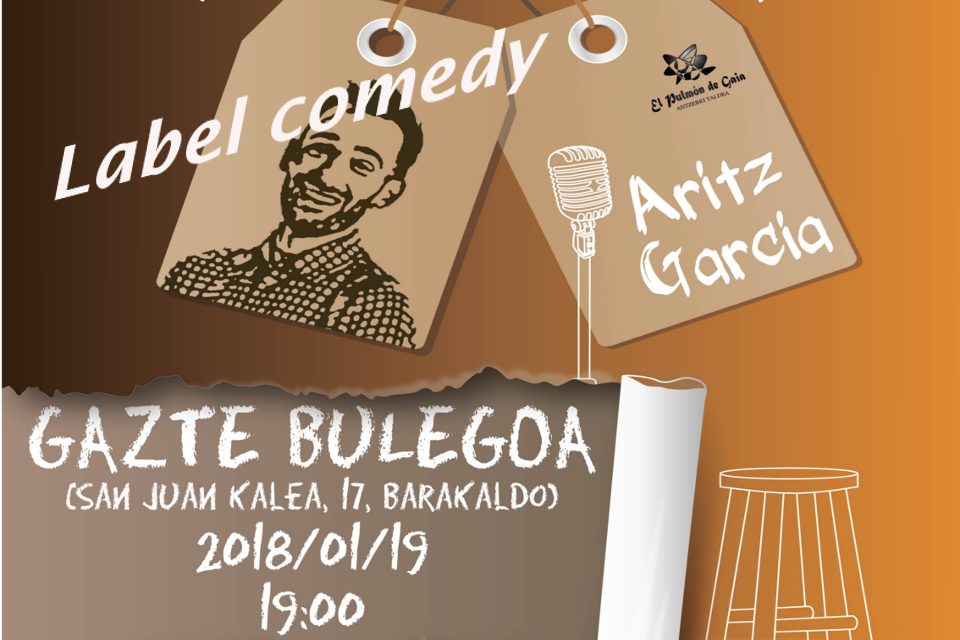 Label Comedy Bakarrizketa – Gaztebulegoa