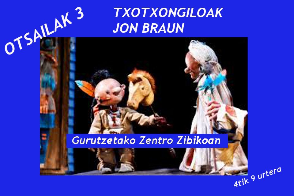 Txotxongiloak: Jon Braun. Gurutzetako Zentro Zibikoan