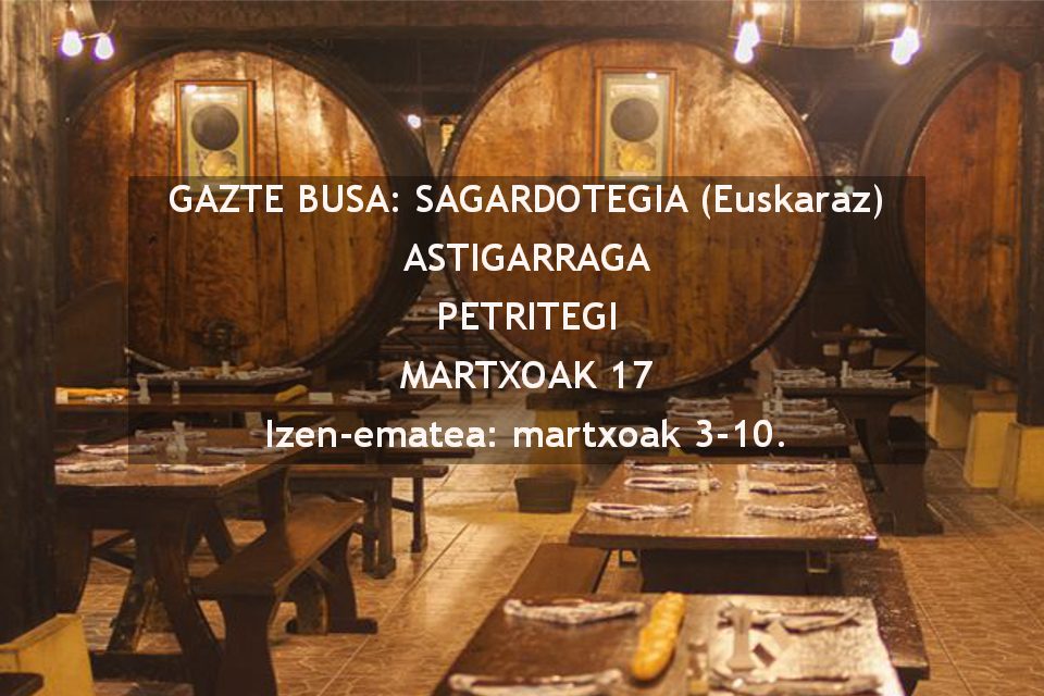 Gazte Busa: SAGARDOTEGIA (Petritegi)