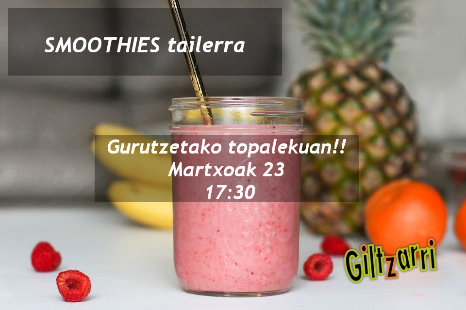 Smoothies tailerra – Giltzarri