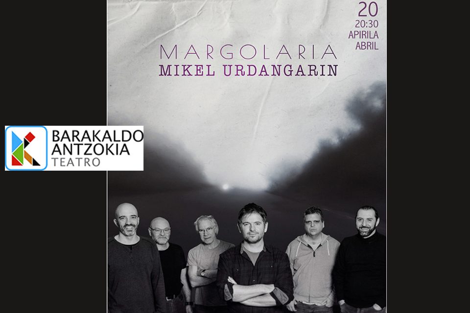 Margolaria – Mikel Urdangarin – Barakaldo Antzokia