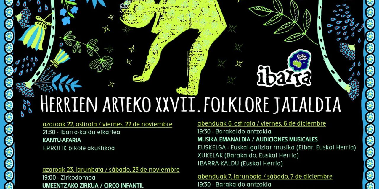 HERRIEN ARTEKO XXVII. FOLKLORE JAIALDIA – Ibarra-kaldu