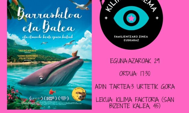 KILIMA ZINEMA – BARRASKILOA ETA BALEA