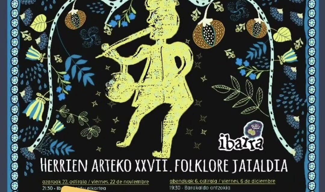 HERRIEN ARTEKO XXVII. FOLKLORE JAIALDIA – Musika eta dantza eguna Barakaldo Antzokian